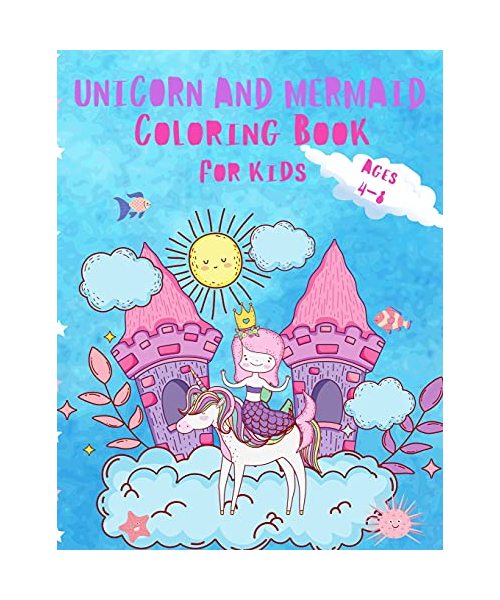Unicorn and Mermaid Coloring Book For Kids: Beautiful and Unique Coloring Book with Unicorns, Mermaids and Princess For Kids ages 4-8 ( Wonderful Gift For Girls )