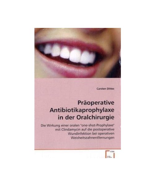 Präoperative Antibiotikaprophylaxe in derOralchirurgie