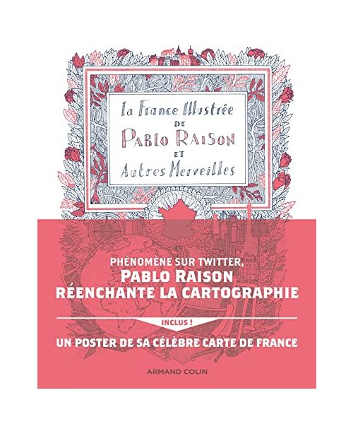La France illustrée de Pablo Raison, et autres merveilles: Avec un poster de sa célèbre carte de France inclus