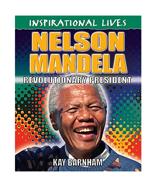 Inspirational Lives: Nelson Mandela