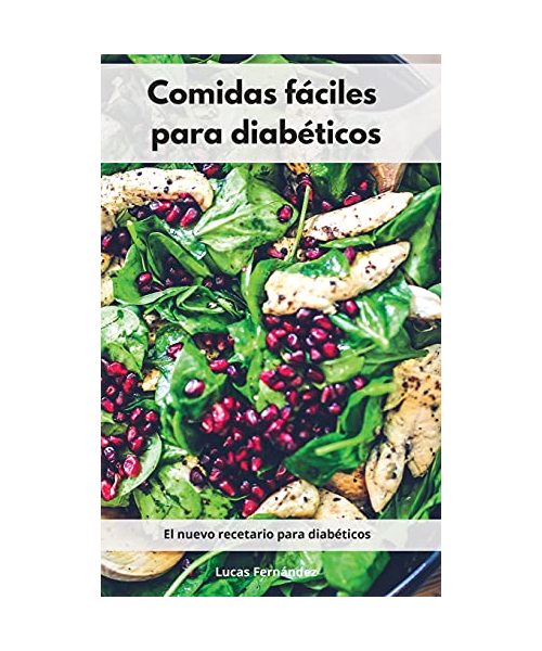 Comidas fáciles para diabéticos: El nuevo recetario para diabéticos. Diabetic Diet (Spanish Edition)