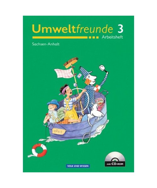 Umweltfreunde 3. Schuljahr. Arbeitsheft mit CD-ROM. Sachsen-Anhalt. Neubearbeitung