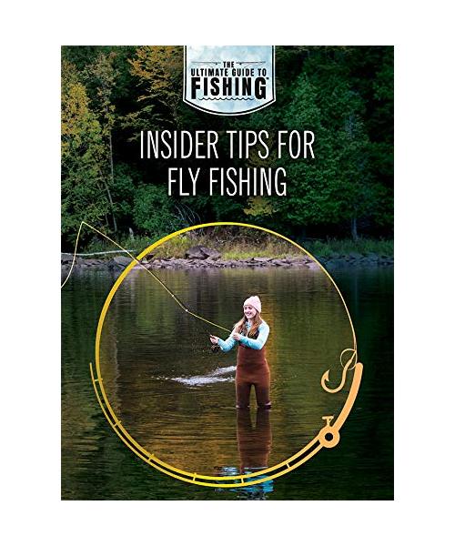 Insider Tips for Fly Fishing (Ultimate Guide to Fishing)