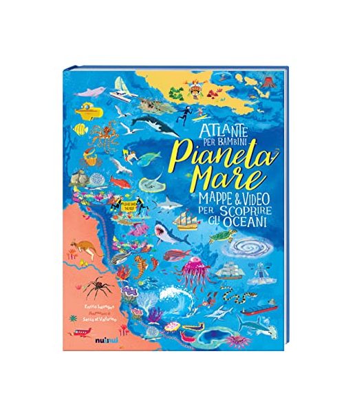Pianeta Mare. Mappe & video per scoprire gli oceani. Ediz. a colori