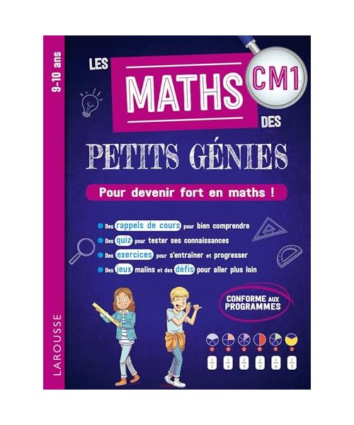 Les MATHS des PETITS GENIES : Tout le CM1: Pour devenir fort en maths !