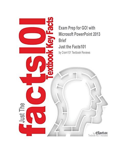 Exam Prep for GO! with Microsoft PowerPoint 2013 Brief