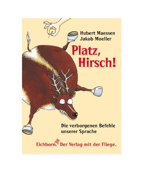 Platz, Hirsch!
