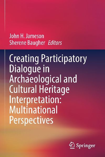 Creating Participatory Dialogue in Archaeological and Cultural Heritage Interpretation: Multinational Perspectives