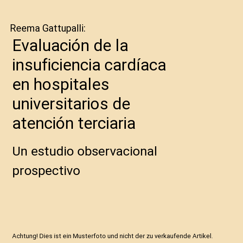 Evaluación de la insuficiencia cardíaca en hospitales universitarios de atención terciaria