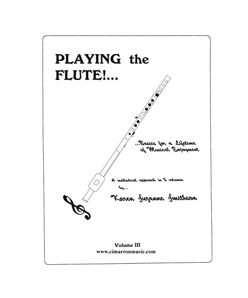 Playing the Flute!.Basics for a Lifetime of Musical Enjoyment Volume 3
