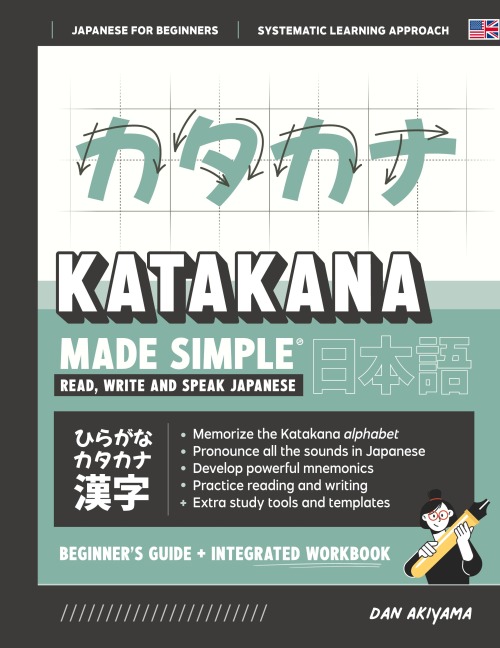 Learning Katakana - Beginner's Guide and Integrated Workbook | Learn how to Read, Write and Speak Japanese