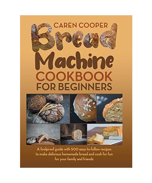 BREAD MACHINE COOKBOOK FOR BEGINNERS
