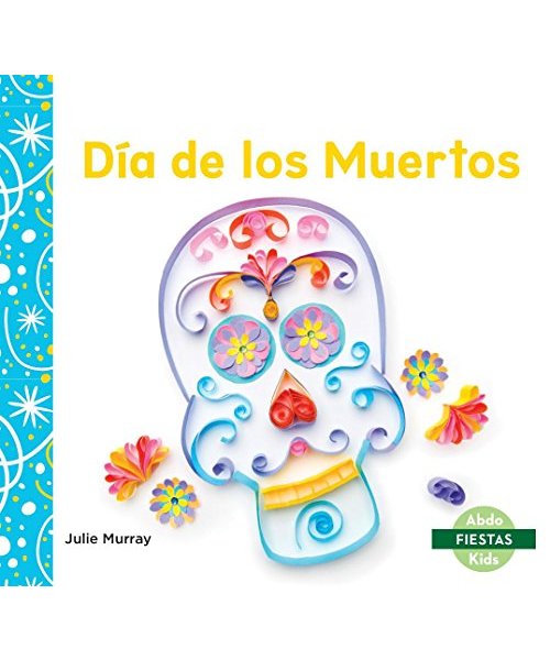 Dia de Los Muertos (Day of the Dead)