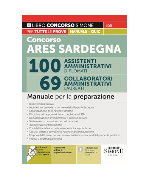 Concorso ARES Sardegna 100 assistenti amministrativi diplomati. 69 collaboratori amministrativi laureati - Manuale per la preparazione (Concorsi e abilitazioni)
