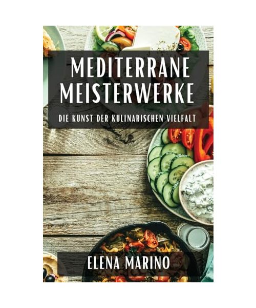 Mediterrane Meisterwerke