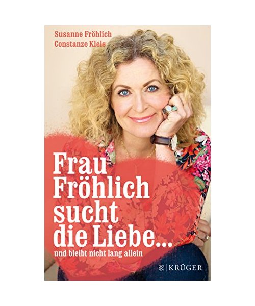 Frau Fröhlich sucht die Liebe ... und bleibt nicht lang allein