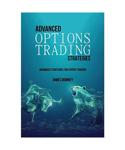 Advanced Options Trading Strategies: Advanced Strategies for Expert Traders