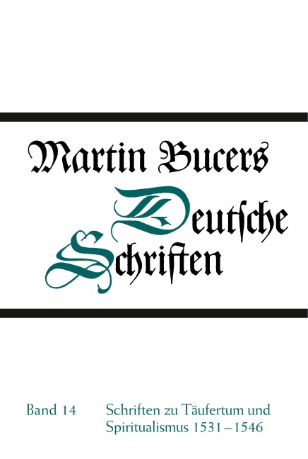 Schriften zu Täufertum und Spiritualismus 1531-1546