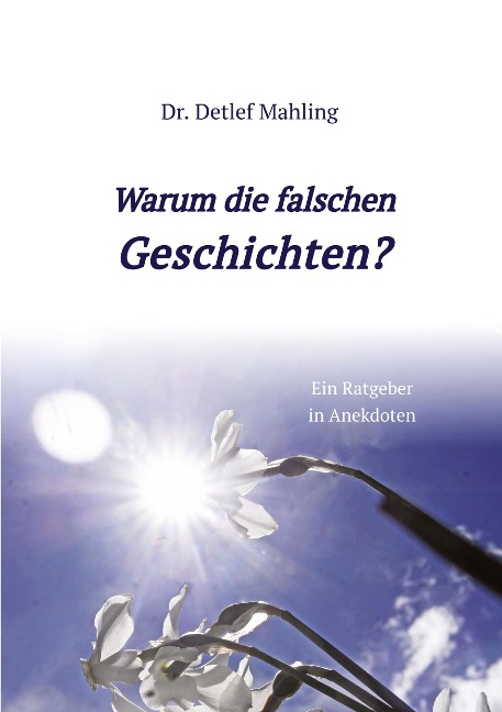 Warum die falschen Geschichten?