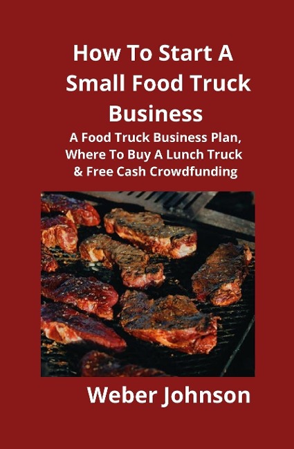 How To Start A Small Food Truck Business