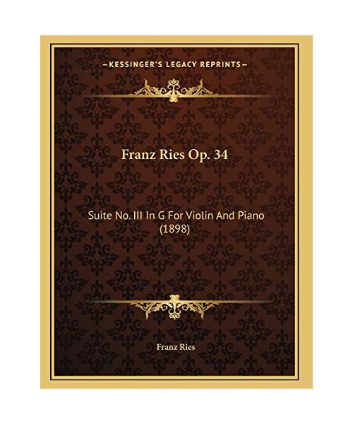 Franz Ries Op. 34: Suite No. III In G For Violin And Piano (1898)