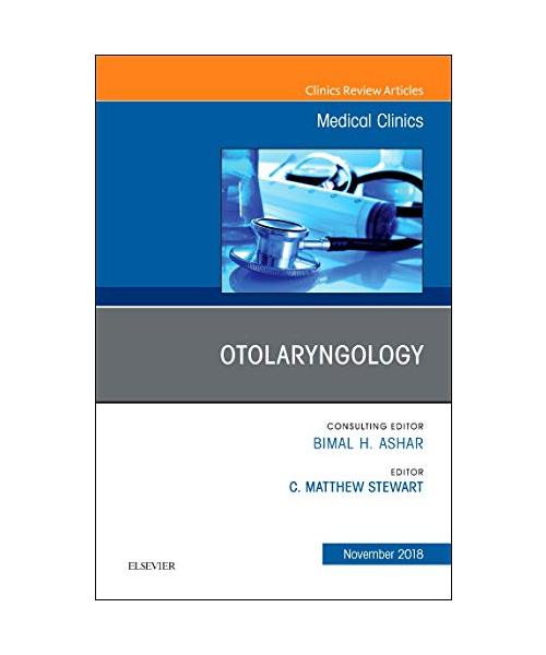 Otolaryngology, an Issue of Medical Clinics of North America