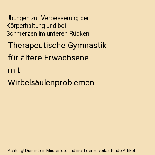 Übungen zur Verbesserung der Körperhaltung und bei Schmerzen im unteren Rücken