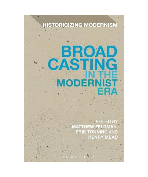 Broadcasting in the Modernist Era