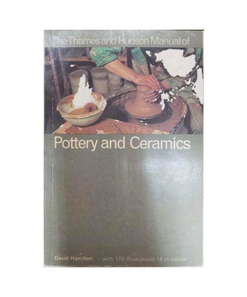 Thames and Hudson Manual of Pottery and Ceramics (Thames & Hudson Manuals)
