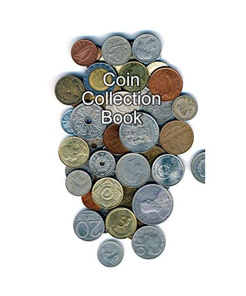 Coin Collection Book: Collectors of Coins Inventory Book Organizer Logbook Journal
