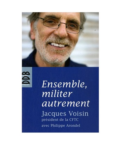 Ensemble, militer autrement: Entretiens