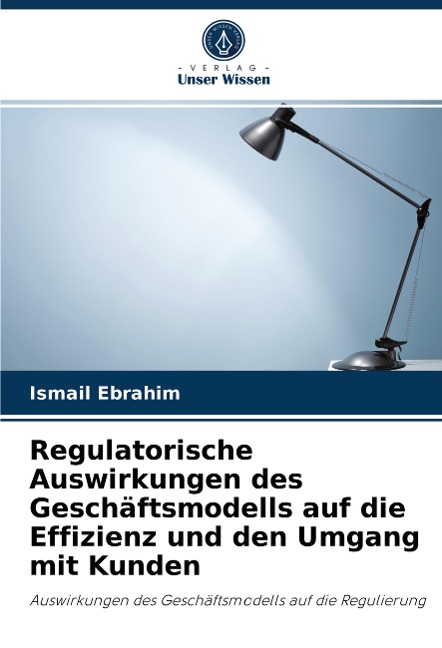 Regulatorische Auswirkungen des Geschäftsmodells auf die Effizienz und den Umgang mit Kunden