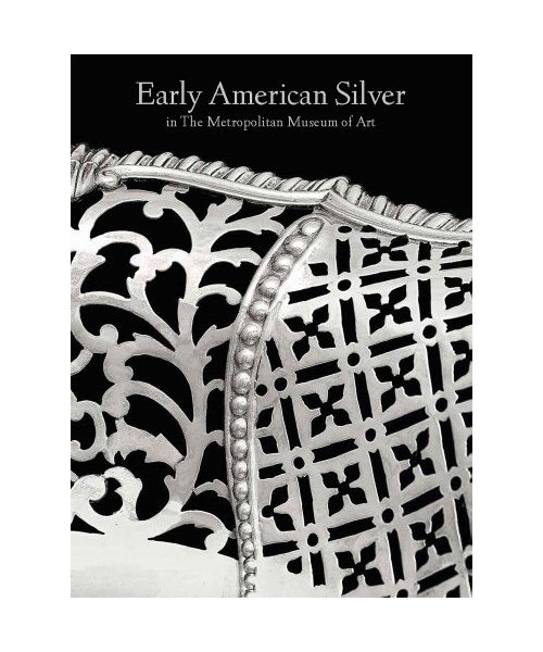 Early American Silver in the Metropolitan Museum of Art