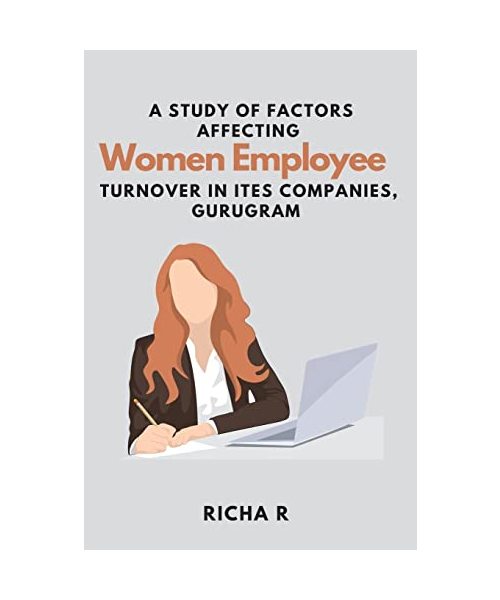 A Study of Factors Affecting Women Employee Turnover in ITES Companies, Gurugram