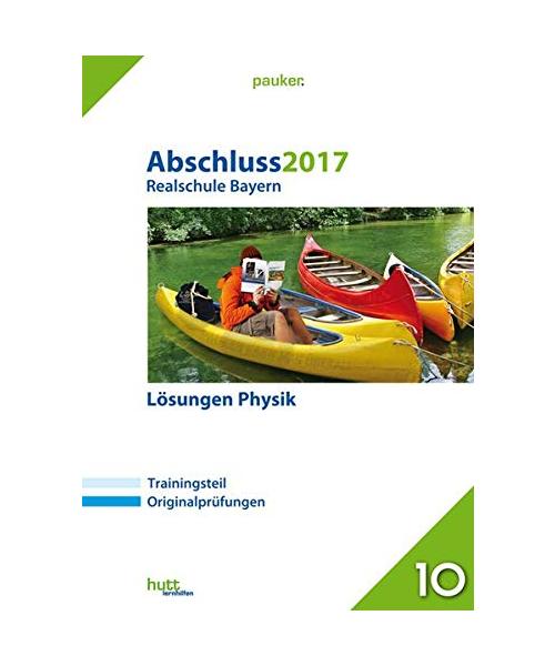 Abschluss 2017 - Realschule Bayern Lösungen Physik