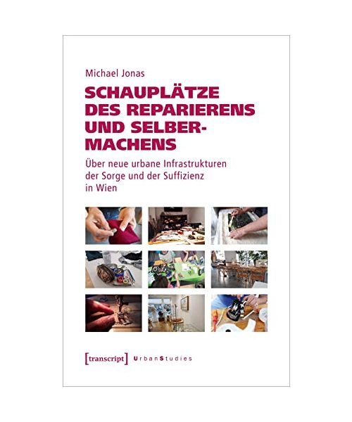 Schauplätze des Reparierens und Selbermachens