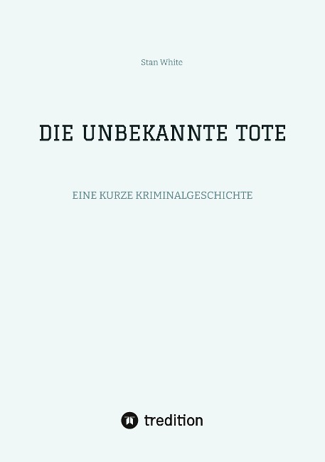 DIE UNBEKANNTE TOTE