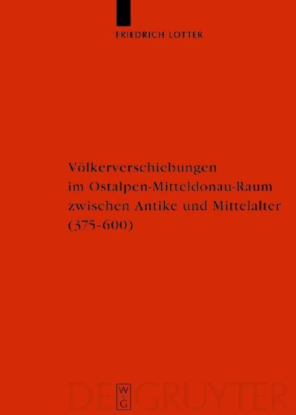 Völkerverschiebungen im Ostalpen-Mitteldonau-Raum zwischen Antike und Mittelalter