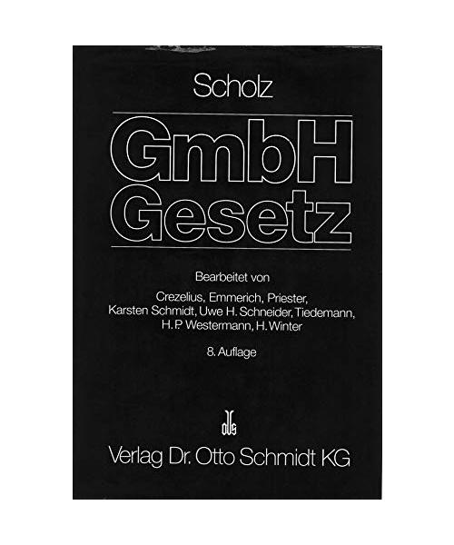 Kommentar zum GmbH-Gesetz: Mit Nebengesetzen und den Anhängen Konzernrecht sowie Umwandlung und Verschmelzung