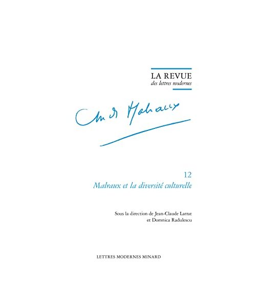 La Revue Des Lettres Modernes: Malraux Et La Diversite Culturelle Actes Du Colloque de Lexington 30-31 Octobre 2002 (Washington and Lee University) 1er Novembre 2002 (Ambassade de France a Washington)