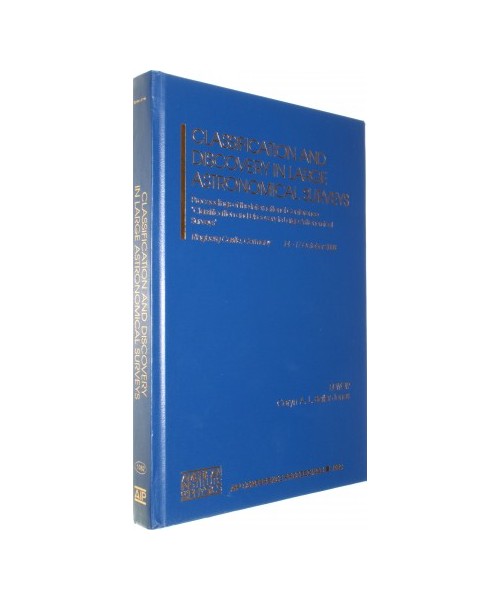 Classification and Discovery in Large Astronomical Surveys: Proceedings of the International Conference
