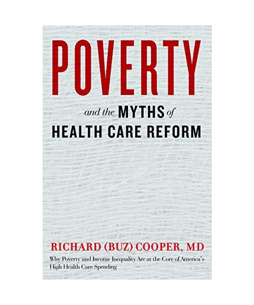 Poverty and the Myths of Health Care Reform