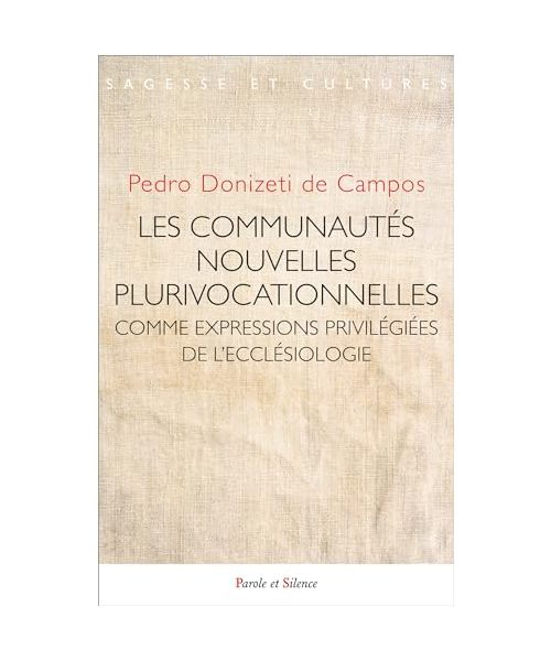 LES COMMUNAUTÉS NOUVELLES PLURIVOCATIONNELLES: COMME EXPRESSIONS PRIVILÉGIÉES DE L'ECCLÉSIOLOGIE CONCILIAIRE