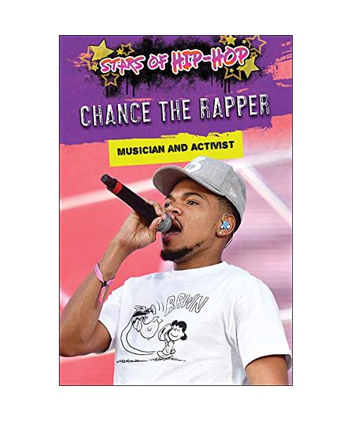 Chance the Rapper: Musician and Activist (Stars of Hip-Hop)