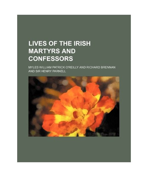 Lives of the Irish Martyrs and Confessors
