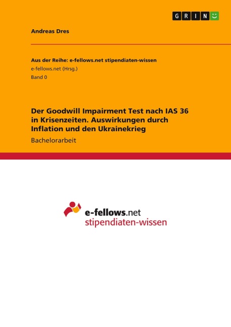 Der Goodwill Impairment Test nach IAS 36 in Krisenzeiten. Auswirkungen durch Inflation und den Ukrainekrieg