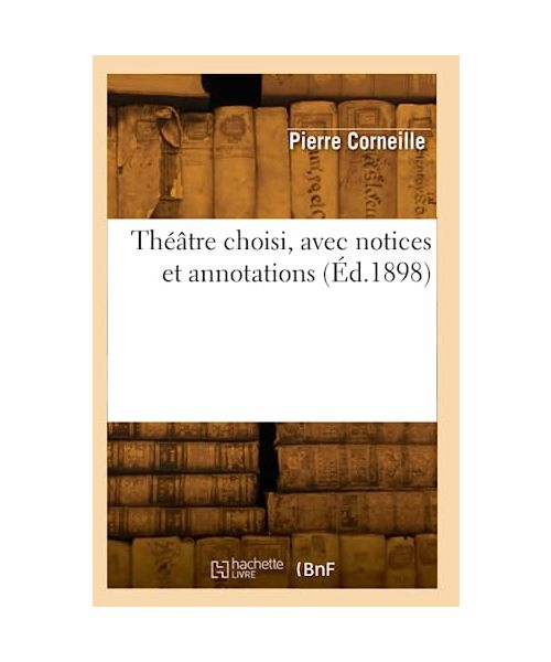 Théâtre choisi, avec notices et annotations