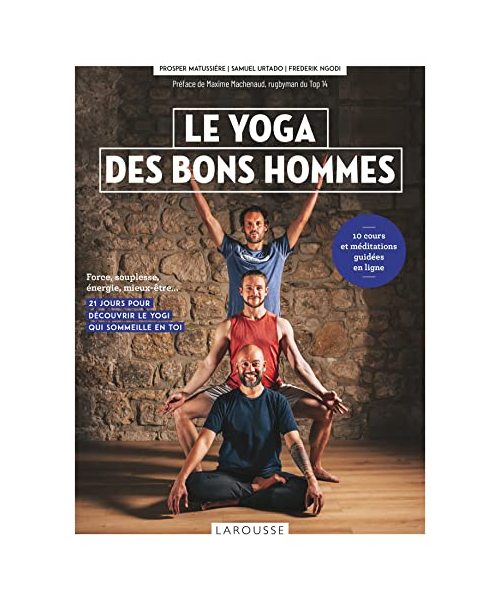 Le yoga des bons hommes: 21 jours pour découvrir le yogi qui sommeille en toi