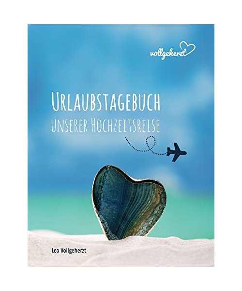 vollgeherzt: Urlaubstagebuch unserer Hochzeitsreise