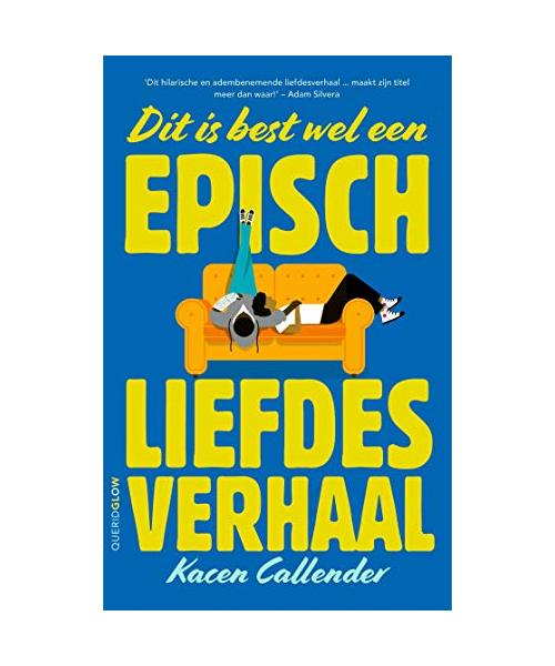 Dit is best wel een episch liefdesverhaal (Querido Glow)